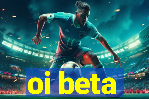oi beta
